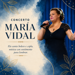 Merca a túa entrada para o concerto de María Vidal no Pazo de Mos: bolero e copla en galego o 3 de outubro ás 19:30 h por 6 €. Aforo limitado.